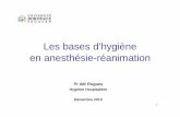 Les bases d’hygiène en anesthésie-réanimation´me-d... · Les bases d’hygiène ... d’observance des précautions standard plutôt que la mise en œuvre des précautions complémentaires