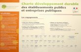 La Charte développement durable des établissements Charte développement durable des établissements publics et entreprises publiques est l’expression d’une démarche volontaire