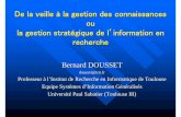 De la veille àla gestion des connaissances ou la … · De la veille àla gestion des connaissances ou la gestion stratégique de l’information en recherche Bernard DOUSSET dousset@irit.fr
