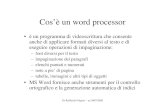 Cos’è un word processor - mtcube.com · Dr Raffaella Folgieri – aa 2007/2008 Cos’è un word processor • è un programma di videoscrittura che consente anche di applicare