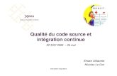 Qualité du code source et intégration continue - Blog …blog.xebia.fr/wp-content/uploads/2009/06/xpday-20090525_qualite_ic... · Pattern de conception tel que IoC ... Réitérer