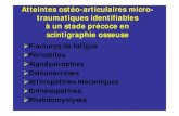 Atteintes ostéo-articulaires micro- traumatiques ... · SEMIOLOGIE SCINTIGRAPHIQUE (1/2): Critères dynamiques