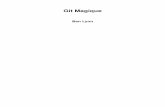 Git Magiqueperso.mines-albi.fr/~gaborit/lang/gitmagic/book.pdf · 2011-02-28 · Git Magique par Ben Lynn Historique des versions Août 2007 Revu par : BL
