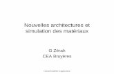 Nouvelles architectures et simulation des matériaux · Nouvelles architectures et simulation des matériaux G Zérah CEA Bruyères . ... (architecture hybride) (Tim Germann, LANL)