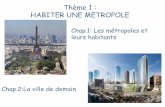 Chap.1: Les métropoles et leurs habitantsdaniele-corneglio.fr/wp-content/uploads/2017/12/diapos-les-mtro... · Métropoles mondiales ... Pourquoi les habitants des bidonvilles sont