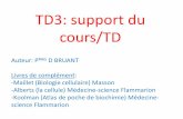 TD3: support du cours/TD - perso.univ-lemans.frperso.univ-lemans.fr/~dbruant/support TD3 L1STAPS physio V2.pdf · cours/TD Auteur: PRAG D BRUANT ... -Maillet (Biologie cellulaire)