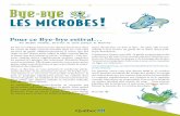 VOLUME 14 - NO 2 ÉTÉ 2011 Bye------ - bye les microbes · nettoyage et la désinfection des surfaces, dont celles des jouets. • Comme Mariève est à la pouponnière, bien revoir
