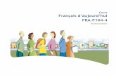 Cours Français d’aujourd’hui FRA-P104-4 - 16.ticfga.ca16.ticfga.ca/files/2017/09/FRA-P104-4_Francais-daujourdhui.pdf · innovations technologiques et scientifiques du monde d’aujourd’hui.