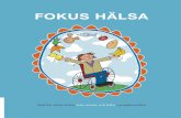 FOKUS HÄLSA - dok.slso.sll.sedok.slso.sll.se/CES/FHG/Jamlik_halsa/Informationsmaterial/fokus... · Fokus hälsa, stöd för arbete kring mat, rörelse och hälsa i gruppbostaden