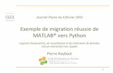 Exemple de migration réussie de MATLAB®vers Python · CEA/DAM Île-de-France –Pierre RAYBAUT 3 Généralités sur le langage Python •Langage de programmation ayant six caractéristiques
