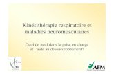 Kinésithérapie respiratoire et maladies neuromusculaires alveolaire.pdf · – Echec des autres techniques d’assistance y compris ... • Mise en place d’une assistance respiratoire
