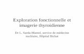 Dr L. Sarda-Mantel, service de médecine nucléaire, …entouftoa.free.fr/Cours_05_.pdf · et thyroïdite lymphocytaire chronique) – Anticorps anti-TPO (Ac anti-TPO) – Anticorps