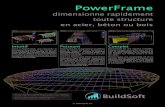 PowerFrame - BuildSoftdownloads.buildsoft.eu/pdf/fr/FR_Powerframe.pdf · éléments ‘poutres’ suivant la méthode des déplacements. Le calcul d’ordre 1 ou d’ordre 2 et l’analyse