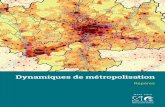 Dynamiques de métropolisation - Accueil · populations, d’activités économiques et de richesses dans les principales aires urbaines. La métropolisation se caractérise par ...