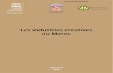Les Industries créatives au Maroc; 2009 - …unesdoc.unesco.org/images/0021/002146/214643f.pdf · L’étude de la situation des industries créatives au Maroc et des conditions
