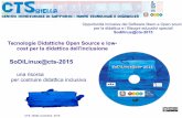 Tecnologie Didattiche Open Source e low- cost per la ... · CTS –Biella novembre 2015 SoDiLinux@cts-2015 una risorsa per costruire didattica inclusiva Tecnologie Didattiche Open