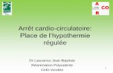 Arrêt cardio-circulatoire: Place de l’hypothermie réguléecreuf-2012.e-monsite.com/medias/files/arret-cardio-circulatoire... · 1 Arrêt cardio-circulatoire: Place de l’hypothermie