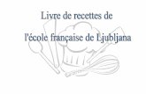 Sommaire - Ecole Française de Ljubljanaefl.si/wp-content/uploads/2015/11/Livre-de-recettes.pdf · RECETTE Dans un saladier, mélanger la farine ainsi que la levure et une pincée