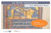 Le livre manuscrit au Moyen Âge - Bibliothèques ULiège · On peut situer grosso modo le Moyen Âge entre deux innovations techniques majeures pour l’histoire du livre. Le passage