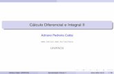 Cálculo Diferencial e Integral II - cattai.mat.br · Adriano Cattai (UNIFACS) Apresentac¸˜ao C alculo II´ 2 / 28. ... 3 O estudante de calculo deve ter um conhecimento em certas´