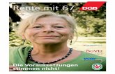 Rente mit 67 - SoVD -Sozialverband Deutschland e.V. · Inhaltsverzeichnis. 6 Rente mit 67 – Die Voraussetzungen stimmen nicht! 7 ... endend 2029 – auf 67 Jahre und eine Anpassung