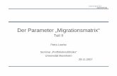 Der Parameter „Migrationsmatrix“mammen.vwl.uni-mannheim.de/fileadmin/user_upload/mammen/... · Diskrete vs. kontinuierliche Zeit iii. ... Der Parameter "Migrationsmatrix" 29 Nicht-Markovverhalten