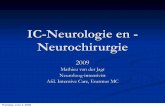 IC-Neurologie en - Neurochirurgie · Geen beginnen aan? Coma Neurologische complicaties bij IC patienten Neuro-infecties: meningitis, encefalitis, HIV-associated Neuro-monitoring