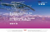 Seilbahnen in Südtirol 2012 · Landesinstitut für Statistik Amt 38.3 - Landesamt für Seilbahnen Istituto provinciale di statistica Uff. 38.3 - Ufficio provinciale trasporti funiviari