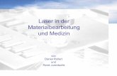 Laser in der Materialbearbeitung und Medizin - … · Grundlagen Eigenschaften der Laserstrahlung Laser in der Materialverarbeitung und Medizin Daniel Rollert & René Jurentschk •hohe