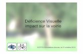 Déficience Visuelle impact sur la voirie - cotita.fr · Déficience Visuelle des piétons 1/ Déficience visuelle Quèsaco ? 2/ Les moyens de compensation 3/ Prise en compte dans