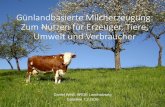 Günlandbasierte Milcherzeugung: Zum Nutzen für …Ÿ_AbL… · Quelle: Alois Burgstaller, Eurostat 2016 . Betriebsbeispiele Mutterkühe und Biogas •130 ha, 100 % Grünland •60