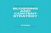 The Beginner’s Guide to BLOGGING AND CONTENT STRATEGY · The Beginner’s Guide To Blogging and Content Strategy 6 ... “Content marketing is the only marketing left.” He, and