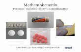 Lars Stark Methamphetamin 150311 01 sargans ... · • 1893 erste Synthese • 1919 erstmalige Kristalisation (Crystal Meth) ... Wiederaufnahme von Methamphetamin während des Ausscheidens