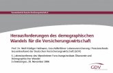 Herausforderungen des demographischen Wandels für die ... · Gesamtverband der Deutschen Versicherungswirtschaft (GDV) 5. Jahreskonferenz des Mannheimer Forschungsinstituts Ökonomie