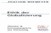 Ethik der Globalisierung - aksb.de Globalisierung/Ethik_der... · Humane Gestaltung der Globalisierung als Aufgabe Gliederung der Vorlesung 3. 4 Thesenpapier I - Einleitung und Überblick