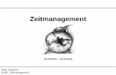 Zeitmanagement - DIETMAR SCHMIDT INFODESK · Peter Wagener SGMI „Zeitmanagement“ Zeit… lässt sich nicht kaufen lässt sich nicht speichern lässt sich nicht vermehren lässt