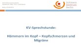 KV-Sprechstunde: Hämmern im Kopf Kopfschmerzen und Migräne · MVZ Schmerzzentrum Berlin Schönhauser Allee 172 a, 10435 Berlin Berlin, 27.02.2018 KV-Sprechstunde: Hämmern im Kopf