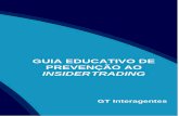 GUIA EDUCATIVO DE PREVENÇÃO AO INSIDER … · 4 APRESENTAÇÃO Este documento — Guia Educativo – Insider trading — é fruto do trabalho conjunto de representantes de diversas