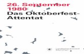 26. September 1980 Das Oktoberfest- Attentat · Inhalt Vorwort Dieter Reiter, Oberbürgermeister 6 1980 – Das 146. Oktoberfest 11 Das Bombenattentat – 26. September 1980 11 Die