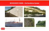 BEWEHRTE ERDE – Ein bewährtes System · BEWEHRTE ERDE – Ein bewährtes System Was sind unsere Leistungen ? ... • Dimensionierung der Bauwerke über innere Standsicherheitsnachweise,