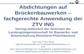 Abdichtungen auf Brückenbauwerken fachgerechte … · ist die Variante der ZTV Ing, Teil 7 Abschnitt 1: Dichtungsschicht aus einer Polymerbitumen- Schweißbahn mit hochliegender