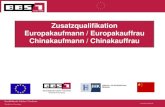 Zusatzqualifikation Europakaufmann / Europakauffrau ...bbs1-northeim.de/downloads/pics/Europa_Chinakaufmann.pdf · • VWL bilingual • EUojekttag-Pr • Wettbewerbe (z.B. Europa