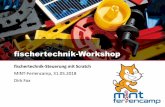 fischertechnik-Workshop - mint-feriencamp.de · fischertechnik-Steuerung mit Scratch MINT-Feriencamp, 31.05.2018 Dirk Fox. Agenda ... Ausgabe: Steuerung von ... (Link auf obenstehenden