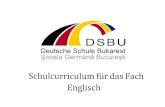 Schulcurriculum für das Fach Englisch - dsbu.school · - alters- und gruppenspezifische Erfahrungen im Alltag (Feste, Jahreszeiten, parties) mit denen ihrer Altersgenossen austauschen;