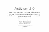 Activism 2 - ZEDAT - Hochschulrechenzentrumuserpage.fu-berlin.de/~bendrath/Activism_2-0-rp08.pdf · Technik: gradueller Aufbau • Wiki ... – Sammel-Verfassungsbeschwerde – Traueranzeigen