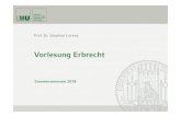 Vorlesung Erbrecht - lorenz.userweb.mwn.delorenz.userweb.mwn.de/lehre/erbr/folienerbr.pdf · Vorlesung Erbrecht Sommersemester 2018 § 1 Einfhrung ... Bei Widerlegungder Vermutung