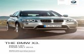 THE BMW X3. - bmwbrochures.co.uk · THE BMW X3. The BMW X3 is designed not just for driving, it is designed to help you experience the road, feel every bend and