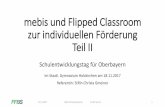 mebis und Flipped Classroom zur individuellen …€¦ · •Webinar: Flipped Classroom für DaF-Lehrer •Deutsches Blog zum Inverted Classroom •Twitter: #flippedclassroom -- Twitter