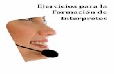 Ejercicios para la Formación de Intérpretes - …forms.esc7.net/Website/Head Start/17-18/Bilingual/Exercises to... · la práctica de ejercicios específicos . 3 . 7. ... al suelo,