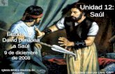 Unidad 12: Saúl - iglesiabiblicabautista.orgiglesiabiblicabautista.org/archivos/estudios/el_expositor_biblico/... · defendido de hacerte mal, que si no te hubieras dado prisa en